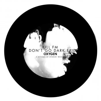Kill FM feat. Helena J Don't Go Dark (feat. Helena J) - Original Version