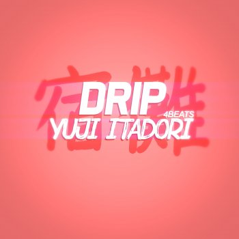 4BEATs Drip Yuji Itadori
