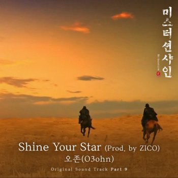 O3ohn Shine Your Star (From "Mr. Sunshine [Original Television Soundtrack], Pt. 9") [Prod. by ZICO]