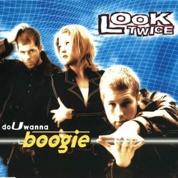 Look Twice Do U Wanna Boogie - Extended Boogie Version