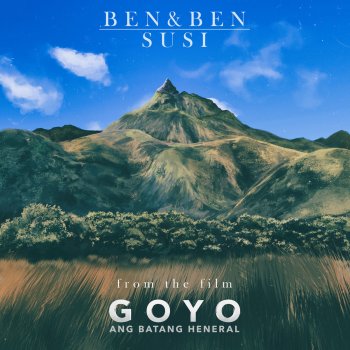 Ben&Ben Susi (From the Film "GOYO - Ang Batang Heneral")