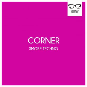 Corner Smoke Techno - Original Mix