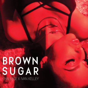 Chalease feat. Ivan Kelley Brown Sugar
