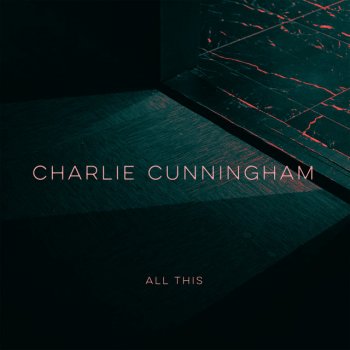 Charlie Cunningham All This