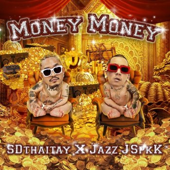 SDthaitay feat. Jazz Spooknickpapiyongkookkook Money Money