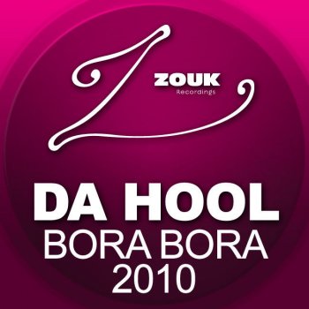 Da Hool Bora Bora 2010 - Niels van Gogh Remix