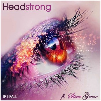 Headstrong feat. Stine Grove If I Fall (Andres Sanchez Uplifting Remix)