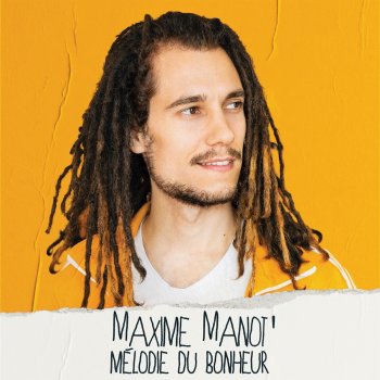 Maxime Manot' Mélodie du bonheur