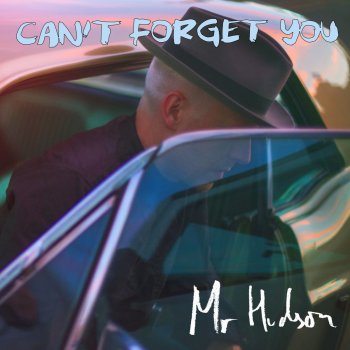 Mr Hudson Can't Forget You