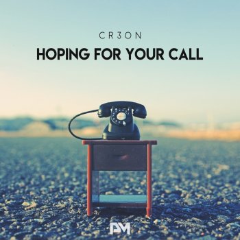 Cr3on Hoping For Your Call