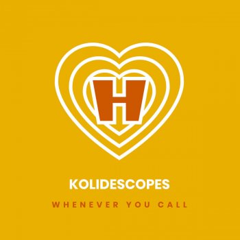 KOLIDESCOPES Whenever You Call