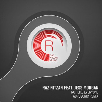 Raz Nitzan feat. Jess Morgan Not Like Everyone (Aurosonic Remix)