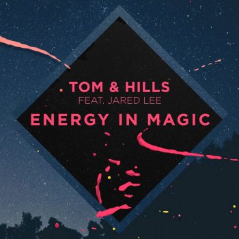 Tom & Hills feat. Jared Lee Energy in Magic (Extended Edit)