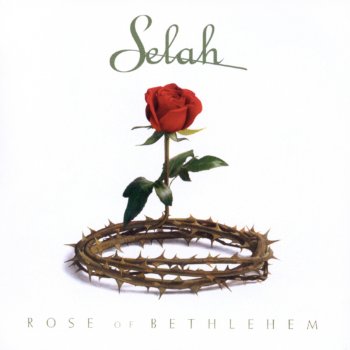 Selah Rose Of Bethlehem