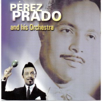 Pérez Prado and His Orchestra Adiós, Pampa Mía