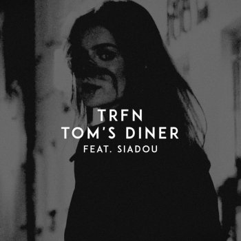 TRFN feat. Siadou Tom's Diner