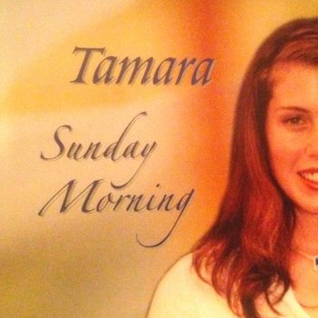 Tamara Sunday Morning