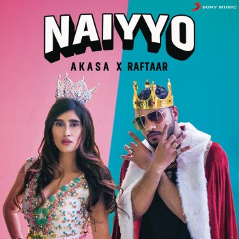 Akasa Singh feat. Raftaar Naiyyo