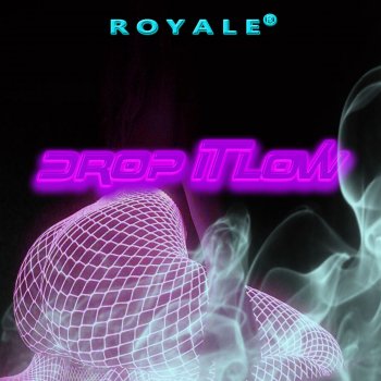 Royale Drop It Low - Instrumental