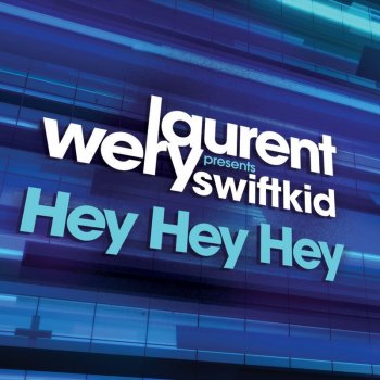 Laurent Wery feat. Swiftkid Hey Hey Hey - DJ Licious Remix