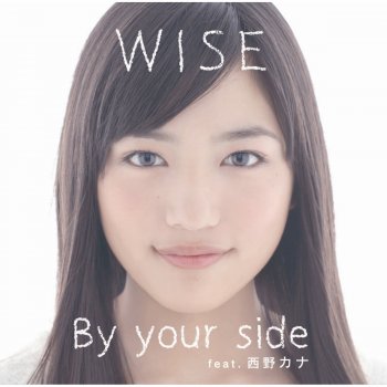 WISE feat. 西野カナ By your side