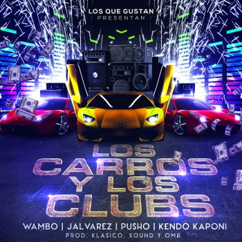 Klasico feat. J Alvarez, Kendo Kaponi, Pusho & Wambo Los Carros Y Los Clubs