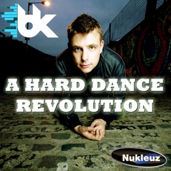 Bk Bk: A Hard Dance Revolution (DJ Mix 1) [MIXED]