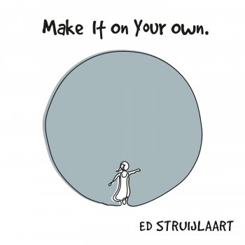 Ed Struijlaart Make It on Your Own