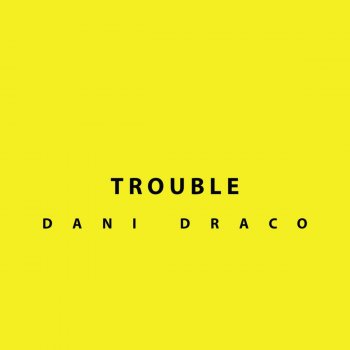 Dani Draco Trigger