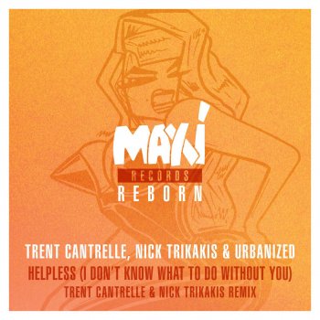 Urbanized feat. Trent Cantrelle & Nick Trikakis Helpless (I Don't Know What to Do Without You) [Trent Cantrelle & Nick Trikakis Extended Remix]