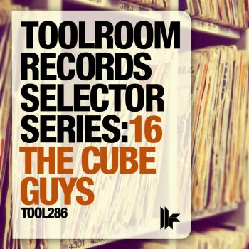 The Cube Guys Toolroom Records Selector Series: 16 The Cube Guys (Continuous DJ Mix)