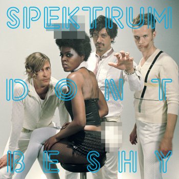 Spektrum Don't Be Shy