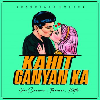 Jr Crown feat. Thome & Kath Kahit Ganyan Ka
