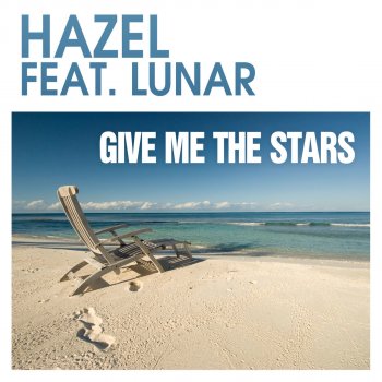 Hazel Give Me the Stars (feat. Lunar)