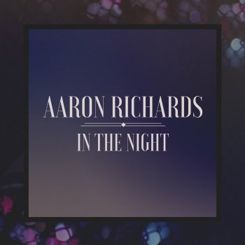 Aaron Richards feat. Bret Paddock In the Night