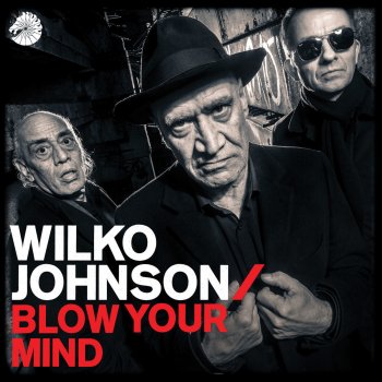 Wilko Johnson That’s The Way I Love You