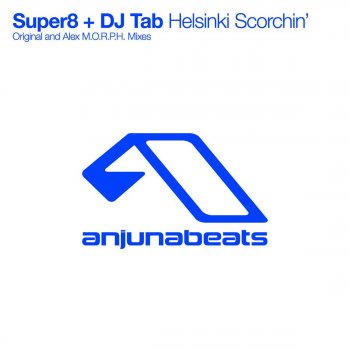 Super8 feat. DJ Tab Helsinki Scorchin' (Alex M.O.R.P.H Remix)