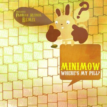 Minimow Where's My Pill? (Original Mix)