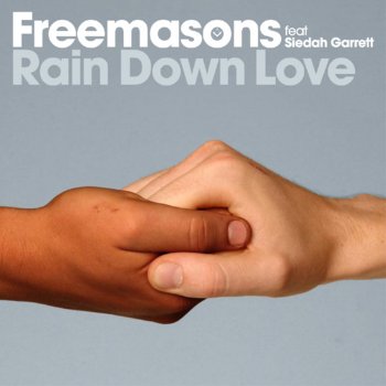 Freemasons feat. Siedah Garrett Rain Down Love (2007 Electric Vox mix)
