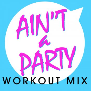 Chani Ain't a Party (Extended Workout Mix)