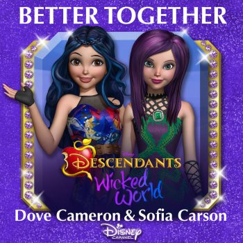 Dove Cameron feat. Sofia Carson Better Together (From "Descendants: Wicked World")
