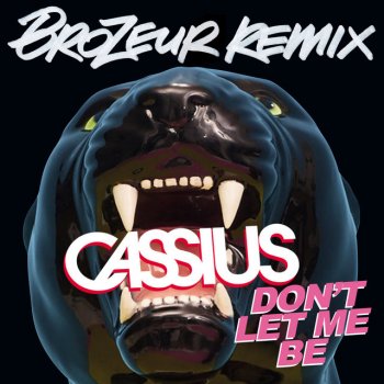 Cassius feat. Owlle Don't Let Me Be - Brozeur Remix