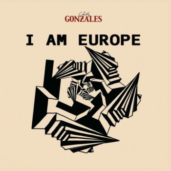 Gonzales I Am Europe (Original Version)