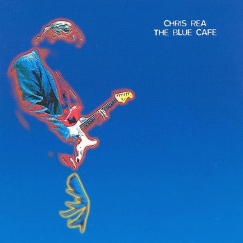 Chris Rea The Blue Café