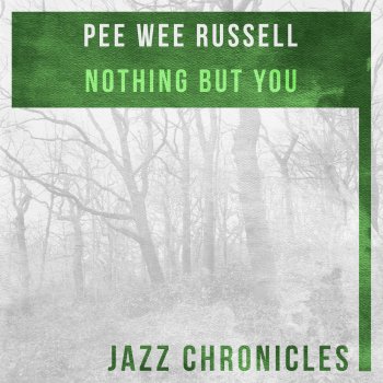 Pee Wee Russell Nothing but You (Live)