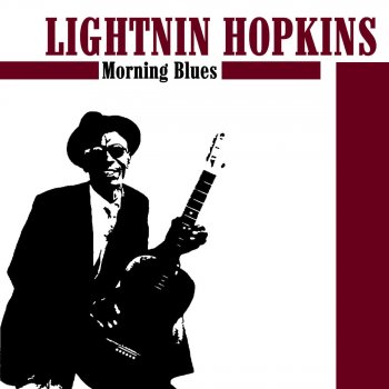 Lightnin' Hopkins You're Not Going To Worry About Life Anymore