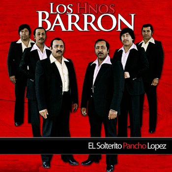 Los Hermanos Barron Pancho Lopez