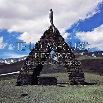 Putolargo feat. Alex Guerrero Te lo aseguro - Remix