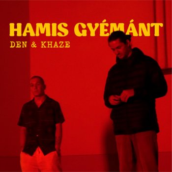 Khaze feat. Denmusic Hamis Gyémánt
