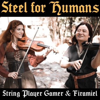 String Player Gamer feat. Firamiel Steel for Humans (from The Witcher 3: Wild Hunt)